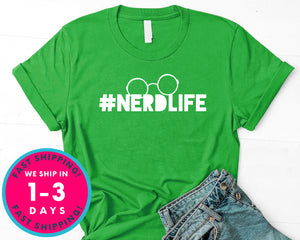 Nerd Life T-Shirt - Funny Humor Shirt