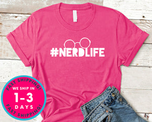 Nerd Life T-Shirt - Funny Humor Shirt