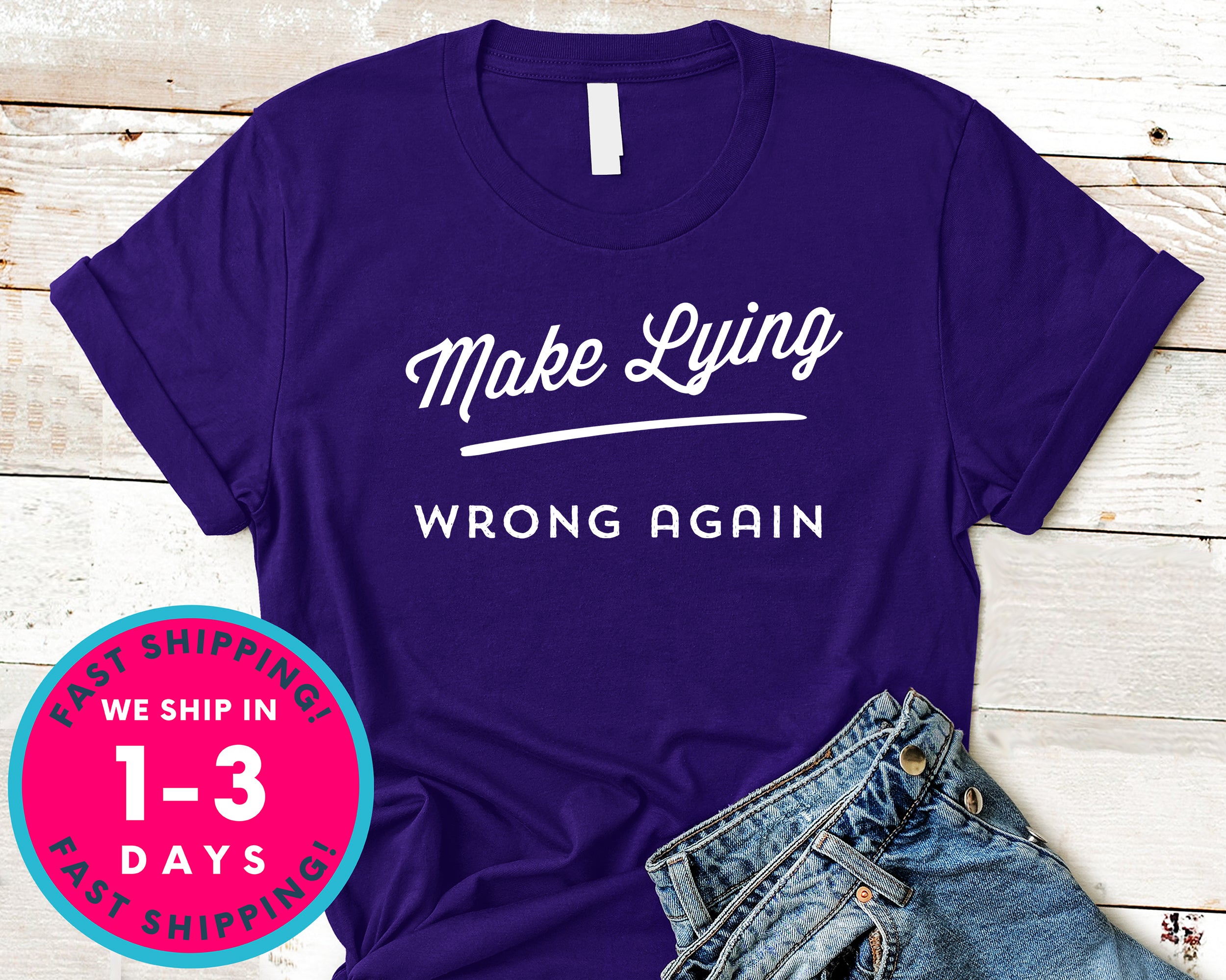 Make Lying Wrong Again T-Shirt - Political Activist Shirt