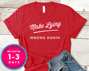 Make Lying Wrong Again T-Shirt - Political Activist Shirt