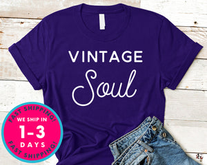 Vintage Soul T-Shirt - Inspirational Quotes Saying Shirt