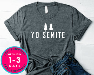 Yo Semite T-Shirt - Funny Humor Shirt