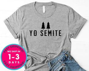 Yo Semite T-Shirt - Funny Humor Shirt