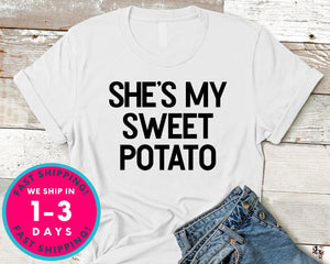 She's My Sweet Potato T-Shirt - Autmn Fall Thanksgiving Shirt