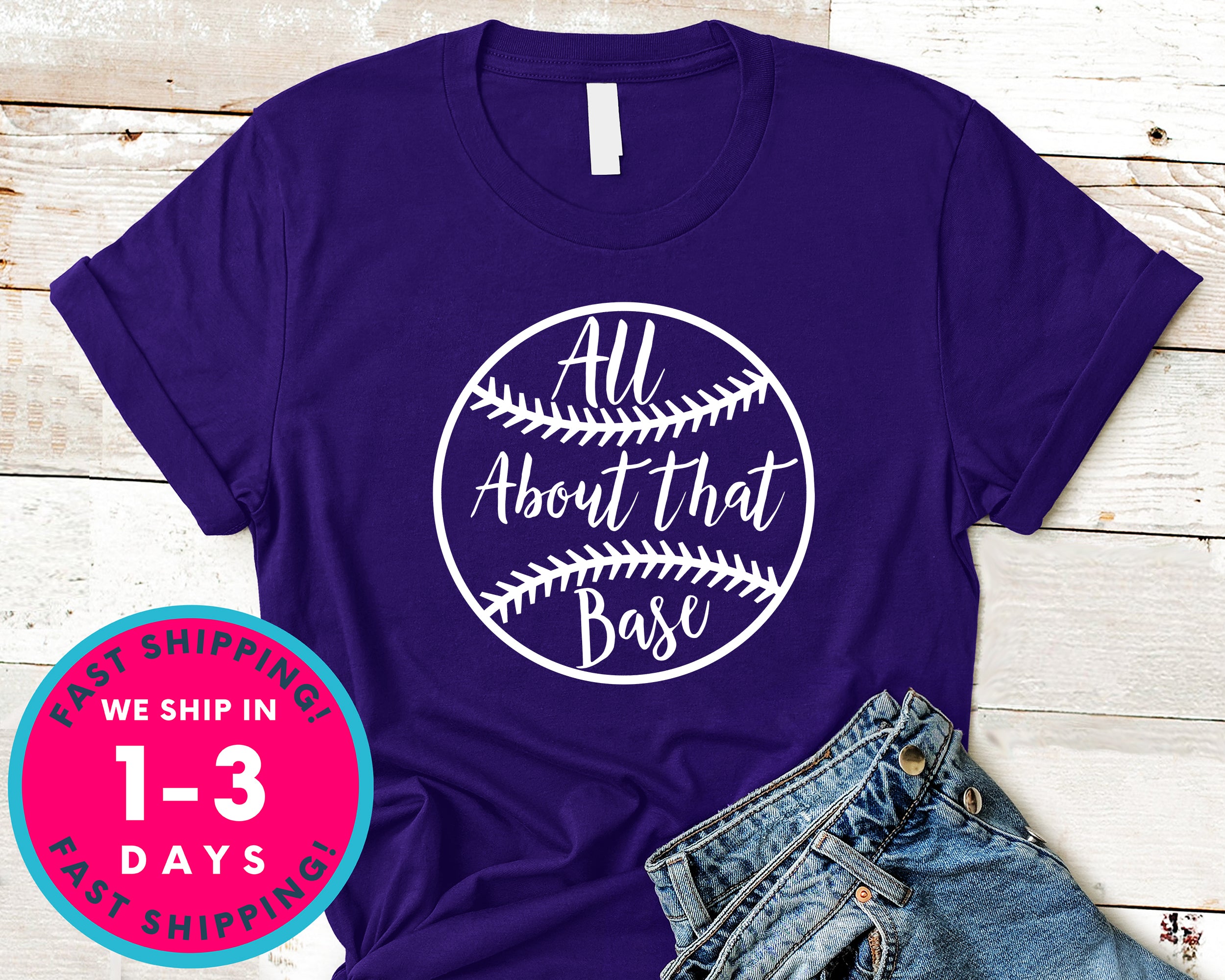 All About That Base Baseball T-Shirt - Sports Shirt