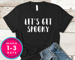 Let's Get Spooky T-Shirt - Halloween Horror Scary Shirt