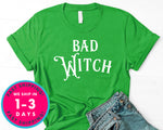 Bad Witch (couple Tee) T-Shirt - Halloween Horror Scary Shirt