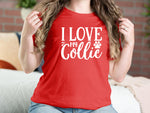 I Love My Collie Dog T-shirts