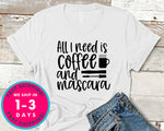 All I Need Is Coffee And Mascara Design