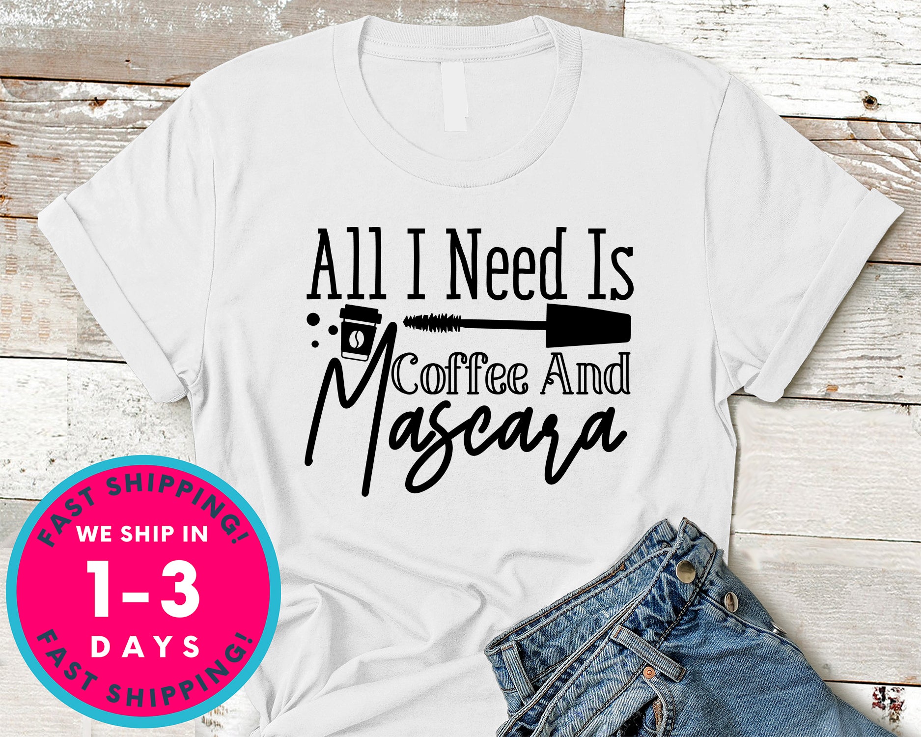 All I Need Is Coffee And Mascara