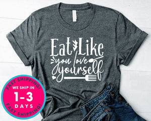 Eat Like You Love Yourself