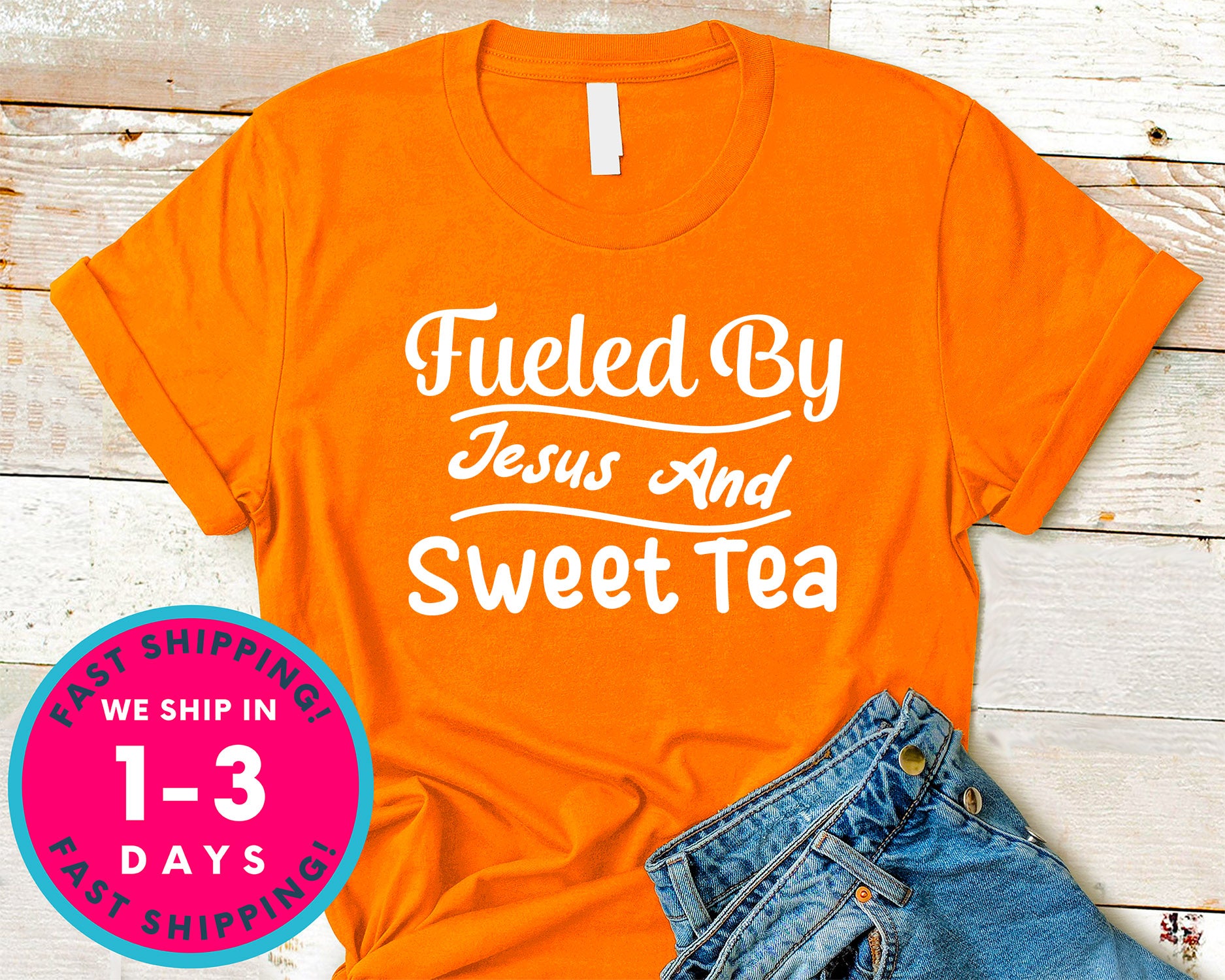 Fueled By Jesus And Sweet Tea