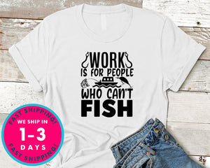 Work Is For People Who Can't Fish